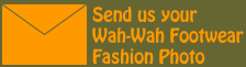 Send us your Wah-Wah Footwear Fashion Photo